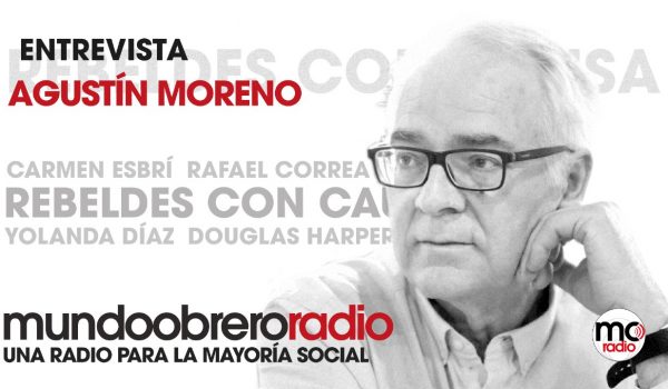 Rebeldes con causa 17 Entrevista con Agustín Moreno