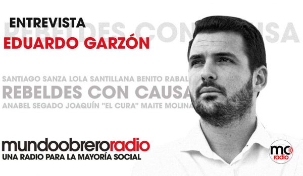 Rebeldes Con Causa 19. Entrevista a Eduardo Garzón