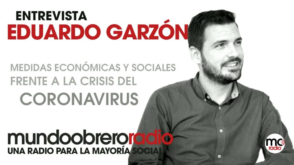 Entrevista Eduardo Garzón Medidas económicas Coronavirus