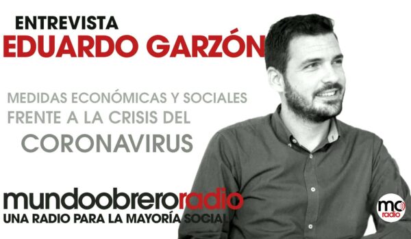 MORADIO entrevista Eduardo Garzón valoracion medidas sociales y económicas