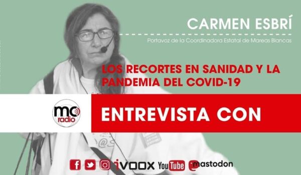 Entrevista a Carmen Esbrí, Portavoz de la Mesa en Defensa de la Sanidad Pública, Marea Blanca.