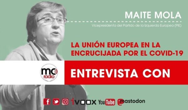 La UE en la encrucijada por la crisis del coronavirus. Entrevista a Maite Mola vicepresidenta del PIE