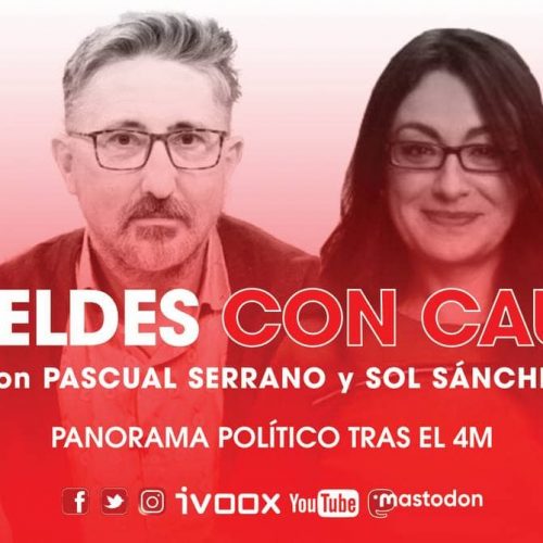 Panorama político tras el 4M con Sol Sánchez y Pascual Serrano