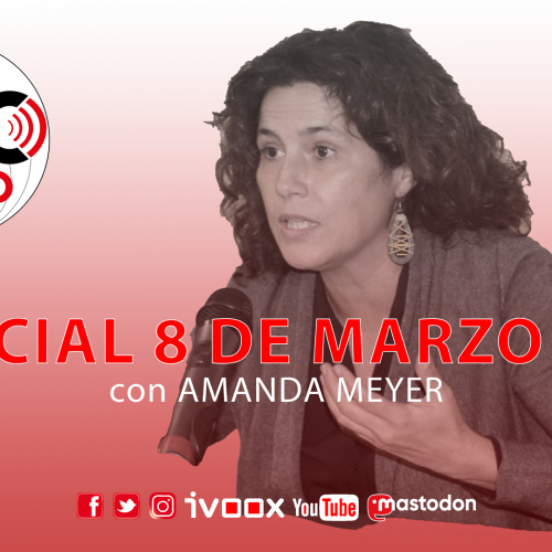 Especial 8M 2022 con Amanda Meyer