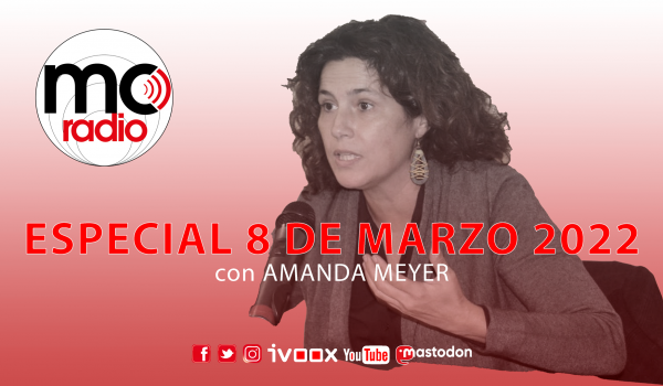 Especial 8M 2022 con Amanda Meyer