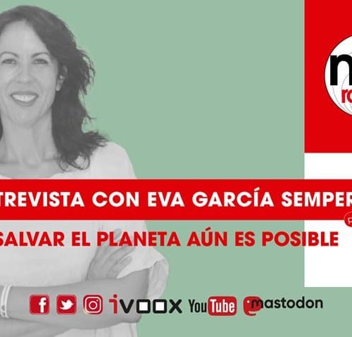 Entrevista con Eva García Sempere, salvar el planeta aún es posible