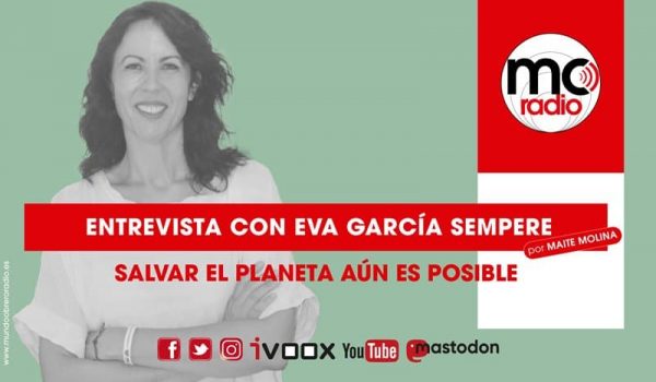 Entrevista con Eva García Sempere, salvar el planeta aún es posible